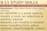 Directions: Take down these notes about adverbs. An ADVERB is a word used to modify a verb, an adjective or another adverb Adverbs can modify in several.