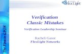 The First in GPON Verification Classic Mistakes Verification Leadership Seminar Racheli Ganot FlexLight Networks.