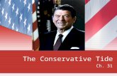 The Conservative Tide Ch. 31. Consider this: As the 1980 presidential election approached, why was America a nation ready for change? What was the Reagan.