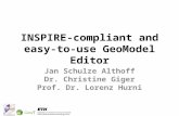 INSPIRE-compliant and easy-to-use GeoModel Editor Jan Schulze Althoff Dr. Christine Giger Prof. Dr. Lorenz Hurni.