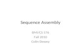 Sequence Assembly BMI/CS 576 Fall 2010 Colin Dewey.
