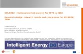 1 SOLARGE - National market analysis for CSTS in 2005 Research design, research results and conclusions for SOLARGE 2006 Presentation by Christoph Urbschat,