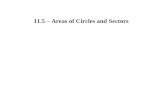 11.5 – Areas of Circles and Sectors. Area of a Circle: A=  r 2.