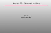 Ch 9 pages 465-469 Lecture 22 – Harmonic oscillator.