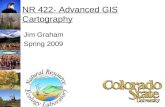 NR 422- Advanced GIS Cartography Jim Graham Spring 2009.