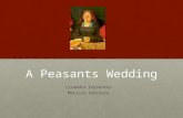 A Peasants Wedding Lisandra Cervantes Marissa Carrasco.