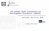 1 Roberto Dumas Damas 7th Annual Bank Conference on Development Economics (ABCDE) Amsterdam, May 23-24, 2005.