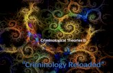 “Criminology Reloaded” Criminological Theories II.