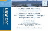 1 2 nd Regional Workshop of the joint UN-Water Initiative of WMO, UNCCD, FAO, CBD and UNW-DPC Capacity Development to Support National Drought Management.