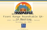 © 2014. All rights reserved. Front Range Roundtable Welcome to the Front Range Roundtable Q4-14 Meeting USGS, Denver Federal Center, Denver November 14,