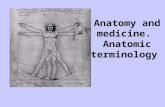 Anatomy and medicine. Anatomic terminology. Some definitions Morphology -form that structures take on. -Morphology affects function Structure -a part.