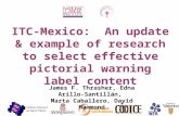 James F. Thrasher, Edna Arillo-Santillán, Marta Caballero, David Hammond ITC-Mexico: An update & example of research to select effective pictorial warning.