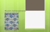 Muslim Achievements. Describe the role of trade in Muslim civilization. Identify the traditions that influenced Muslim art, architecture, and literature.