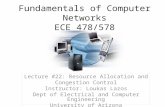 Fundamentals of Computer Networks ECE 478/578 Lecture #22: Resource Allocation and Congestion Control Instructor: Loukas Lazos Dept of Electrical and Computer.