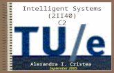 Intelligent Systems (2II40) C2 Alexandra I. Cristea September 2005.
