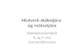 Hlutverk skákstjóra og mótsstjóra Skákstjóranámskeið 8. og 9. maí Gunnar Björnsson.
