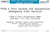 © AT4 wireless, 2007. Projects Area TTCN-3 Test System for Automotive Emergency Call Service TTCN-3 Test System for Automotive Emergency Call Service –