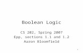 1 Boolean Logic CS 202, Spring 2007 Epp, sections 1.1 and 1.2 Aaron Bloomfield.