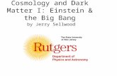 Cosmology and Dark Matter I: Einstein & the Big Bang by Jerry Sellwood.