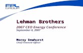 Lehman Brothers Lehman Brothers 2007 CEO Energy Conference Moray Dewhurst Chief Financial Officer September 6, 2007.