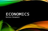ECONOMICS Business Management. ECONOMICS IN PERSPECTIVE O BJECTIVE We will identify basic micro- and macro- economic concepts in order to understand disposable.