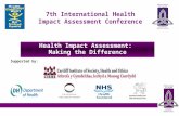 7th International Health Impact Assessment Conference Health Impact Assessment: Making the Difference Supported by:
