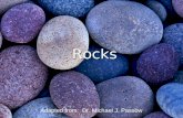 Rocks Adapted from: Dr. Michael J. Passow. Sedimentary Rocks Consist mainly of weathered rock debris which have become compacted and cemented Cover about