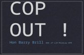 COP OUT ! Hon Barry Brill OBE JP LLM MComLaw OPM.