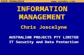 SAFE KNOWLEDGE INFORMATION MANAGEMENT Chris Joscelyne AUSTRALIAN PROJECTS PTY LIMITED IT Security and Data Protection.