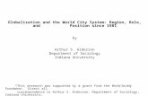 Globalization and the World City System: Region, Role, and Position since 1981 by Arthur S. Alderson Department of Sociology Indiana University *This research.