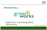 Introducing…. powerful cleaning…done naturally Customer Presentation.