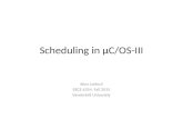 Scheduling in µC/OS-III Akos Ledeczi EECE 6354, Fall 2015 Vanderbilt University.