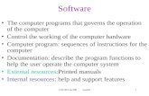 CSC491-lect09 week91 Software The computer programs that governs the operation of the computer Control the working of the computer hardware Computer program: