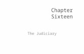 Chapter Sixteen The Judiciary. Judicial Review Judicial review: the right of the federal courts to rule on the constitutionality of laws and executive.