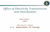 Office of Electricity Transmission and Distribution September 2003 Marshall Reed U.S. Department of Energy.