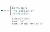 Lecture 9 The Basics of JavaScript Boriana Koleva Room: C54 Email: bnk@cs.nott.ac.uk.