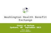 Washington Health Benefit Exchange State of Reform Spokane, WA September 2015 Phil Dyer Board Member.