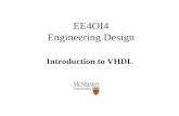 EE4OI4 Engineering Design Introduction to VHDL. 2 Introduction VHDL (VHSIC Hardware Description Language) is a language used to express complex digital.