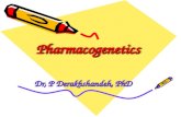 PharmacogeneticsPharmacogenetics Dr, P Derakhshandeh, PhD Dr, P Derakhshandeh, PhD.