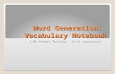 Word Generation: Vocabulary Notebook 1.06 Animal Testing: Is it necessary?
