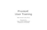 Pronto4! User Training Web Version (July 2011) Prepared by: Data Centre Department Polytechnic of Namibia.