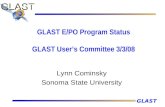 GLAST GLAST E/PO Program Status GLAST User’s Committee 3/3/08 Lynn Cominsky Sonoma State University.