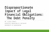 Disproportionate Impact of Legal Financial Obligations: The Debt Penalty DR. ALEXES HARRIS ASSOCIATE PROFESSOR OF SOCIOLOGY UNIVERSITY OF WASHINGTON.