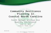 Community Resilience Planning in Coastal North Carolina Sixth Annual Unifour Air Quality Conference June 15, 2012 Linda B. Rimer Ph.D. 10/20/20151 U.S.