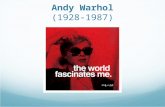 Andy Warhol (1928-1987). Warhol’s Life Born in Pittsburgh, PA Sick as a child & spent a lot of time drawing Dreamed of a glamorous life Parents encouraged.