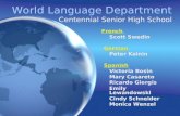 World Language Department Centennial Senior High School French Scott Swedin German Peter Kalnin Spanish Victoria Bosin Mary Casareto Ricardo Giorgis Emily.