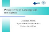 Perspectives on Language and Intelligence Giuseppe Attardi Dipartimento di Informatica Università di Pisa.