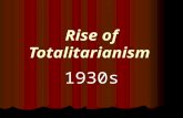 Rise of Totalitarianism 1930s. Totalitarianism A government that controls or attempts to control the totality of human life and expects complete loyalty.