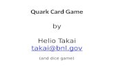 Quark Card Game by Helio Takai takai@bnl.gov (and dice game)