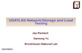 USATLAS Network/Storage and Load Testing Jay Packard Dantong Yu Brookhaven National Lab.
